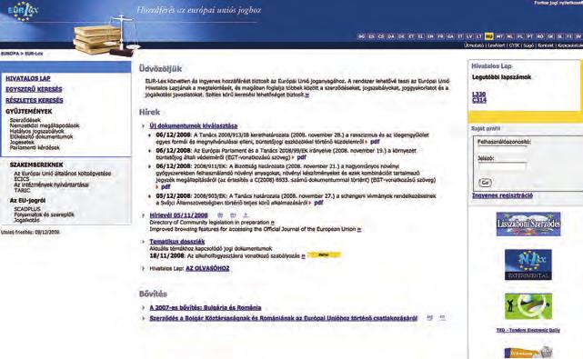 4.4.2. EUR-LEX Az EUR-Lex (http://eur-lex.europa.eu/hu/ index.htm) olyan adatbázis, amely közvetlen és ingyenes hozzáférést biztosít az Európai Unió joganyagához.