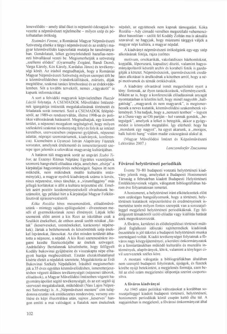 lenevelődés - amely által őket is néptanító édesapjuk bevezette a népművészet rejtelmeibe - milyen szép és pótolhatatlan örökség.