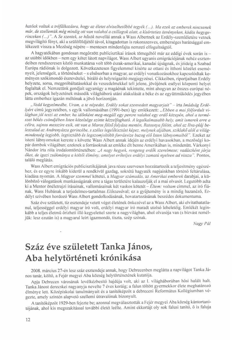 hatóak voltak a tréfálkozásra, hogy az életet elviselhetőbbé teg}>ék (...).