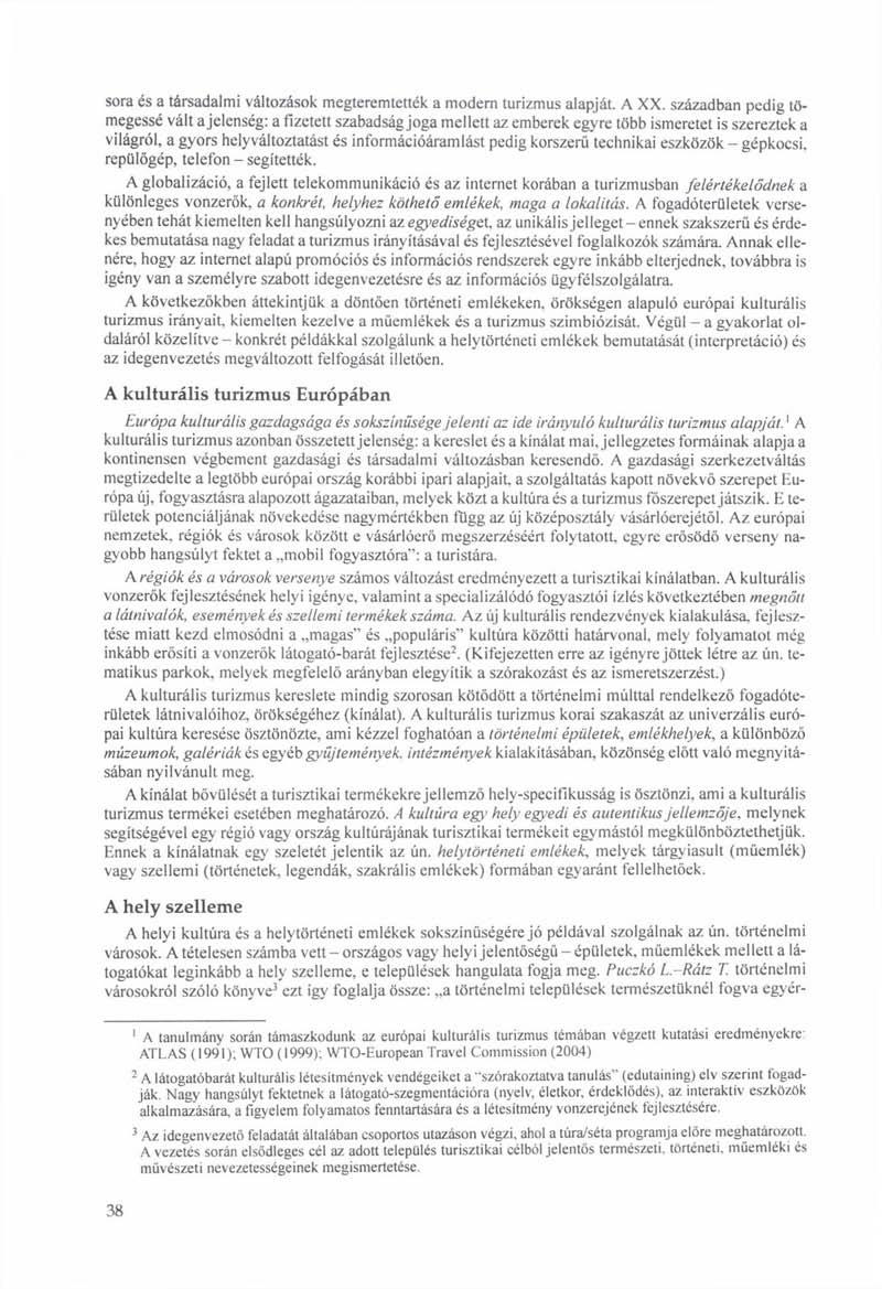 sora és a társadalmi változások megteremtették a modern turizmus alapját. A XX.
