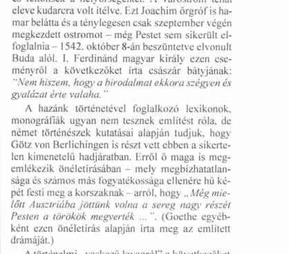 Ferdinánd magyar király ezen eseményről a következőket írta császár bátyjának: "Nem hiszem, hogy a birodalmat ekkora szégyen és g}>alázat érte valaha.