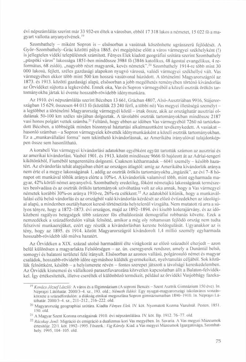 évi népszámlálás szerint már 33 932-en éltek a városban, ebből 17 318 lakos a németet, 15 022 fő a magyart vallotta anyanyelvének.