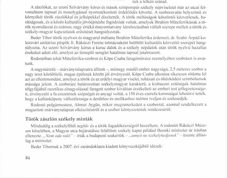 Mikor a rönköt Kisborosnyóra fuvaroztuk a szobrász nem voltjelen. A szomszédság férfinépe sereglett oda, hogy a füves kert gyepére pottvantsuk.
