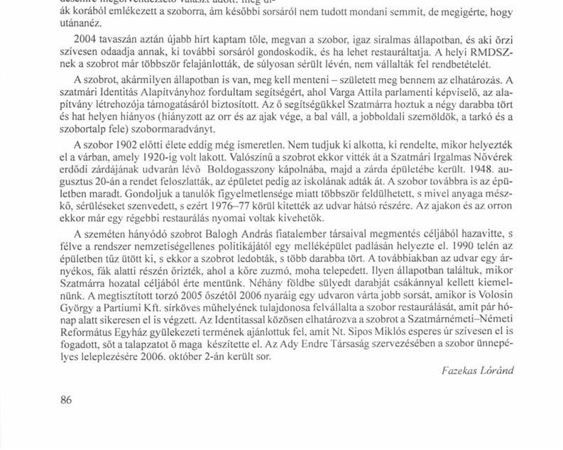 Pontban I órakor d.u. külön vonaton indult egy lelkes társaság, élén Torday G.