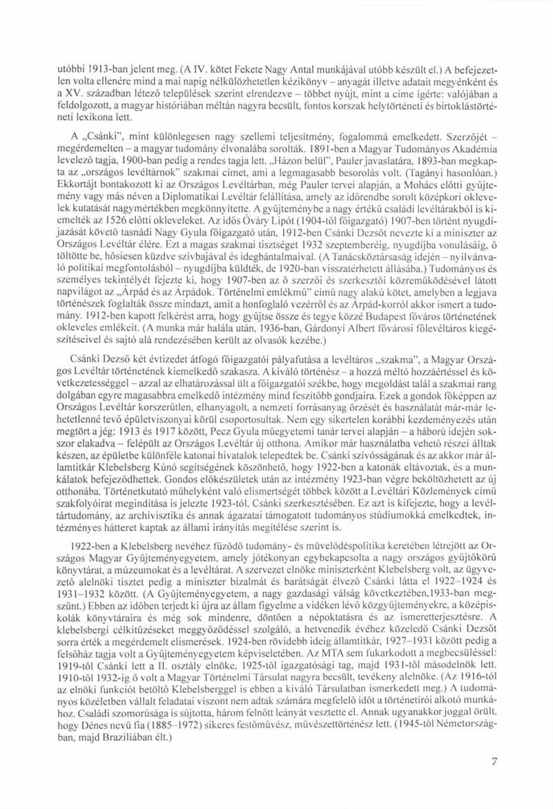 utóbbi 1913-ban jelent meg. (A IV. kötet Fekete Nagy Antal munkájával utóbb készült el.