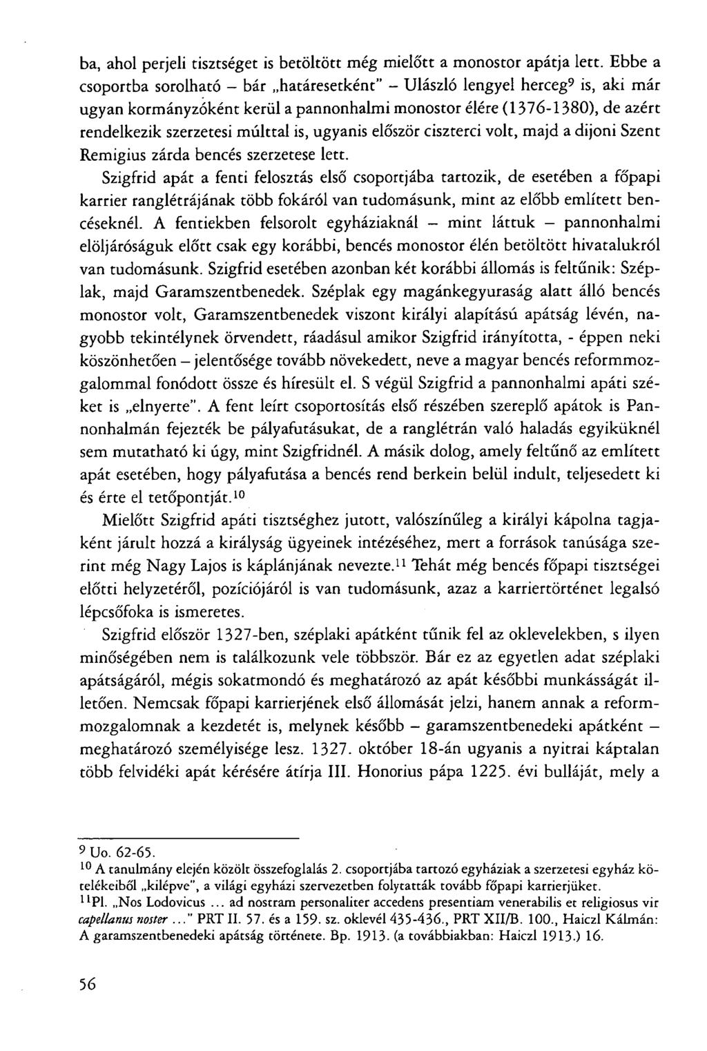 ba, ahol perjeli tisztséget is betöltött még mielőtt a monostor apátja lett.