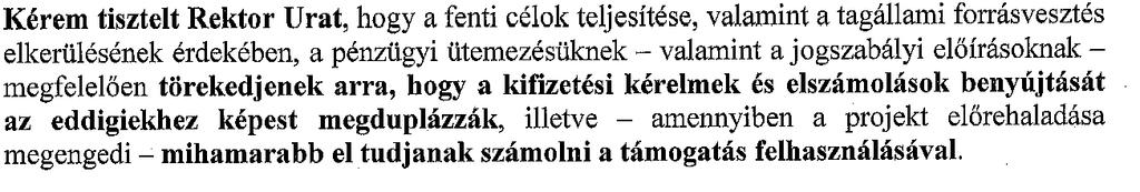 PÉNZÜGYEK Kifizetési ütem Támogatás 24 hónapra Időarányos támogatás 2011.12.31.-ig (10 hónapra) Igényelt támogatás 2012.02.09.-ig 2.033.092.007 Ft 847.121. 669 Ft 509.