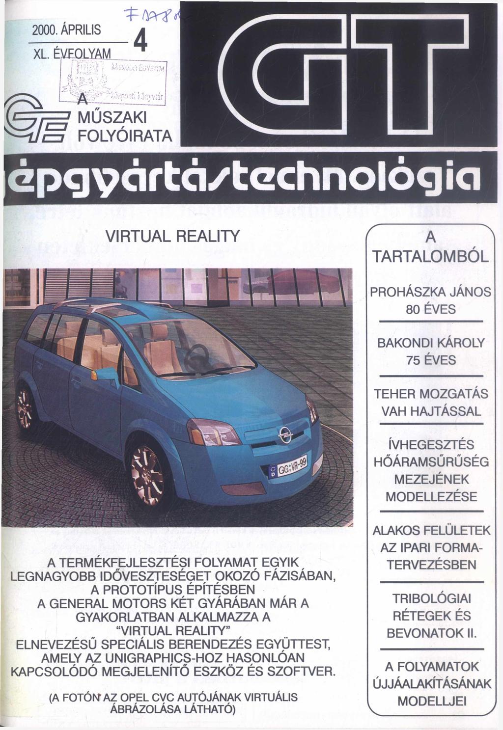 é p g v c i r t c i / t e c h n o l ó g i c i VIRTUL RELITY ( ^ TRTLOMBÓL PROHÁSZK JÁNOS 80 ÉVES BKONDI KÁROLY 75 ÉVES TEHER MOZGTÁS VH HJTÁSSL ÍVHEGESZTÉS HŐÁRMSŰRŰSÉG MEZEJÉNEK MODELLEZÉSE
