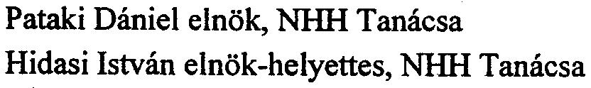 3) az NHH a Monortel eseteben engedelyezzen nagyobb szabadsagot a szamviteli szetvalasztasoran (azaz itt is legyen lehetoseg egyszenisitett model I kiepitesere); 4) az Nllli jeloljon meg egy minimum