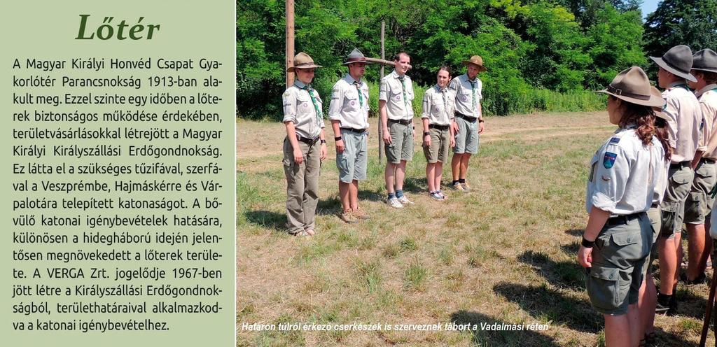 Az autóval és kerékpárral is jól megközelíthető Maderspach Viktor-kilátó Sokéves lemaradást pótolva kezdte meg 2008-tól a VERGA Zrt. az óriási terület feltárását.