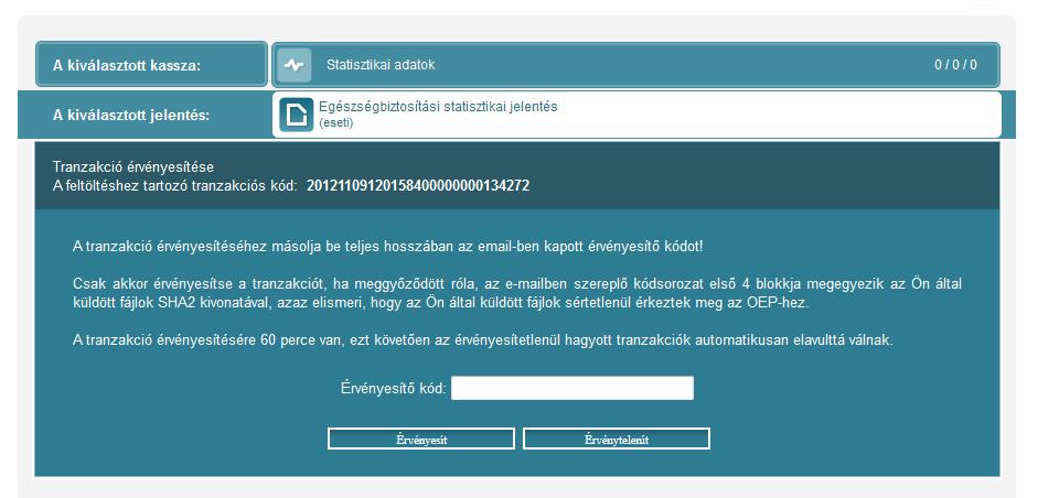 érvényesíti. Minderre 60 perc áll rendelkezésére, utána a beküldése automatikusan elavulttá válik.