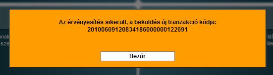 Az érvényesítés végén egy újabb tranzakciós kódot fog kapni, az érvényesítést nyugtázandó.
