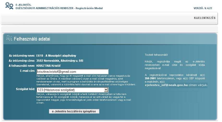A fenti ábrán a hozzáférés igénylés felülete látható. Azok a felhasználók, akik már rendelkeznek e-jelentéses jogosultsággal nem tudják saját adataikat módosítani.