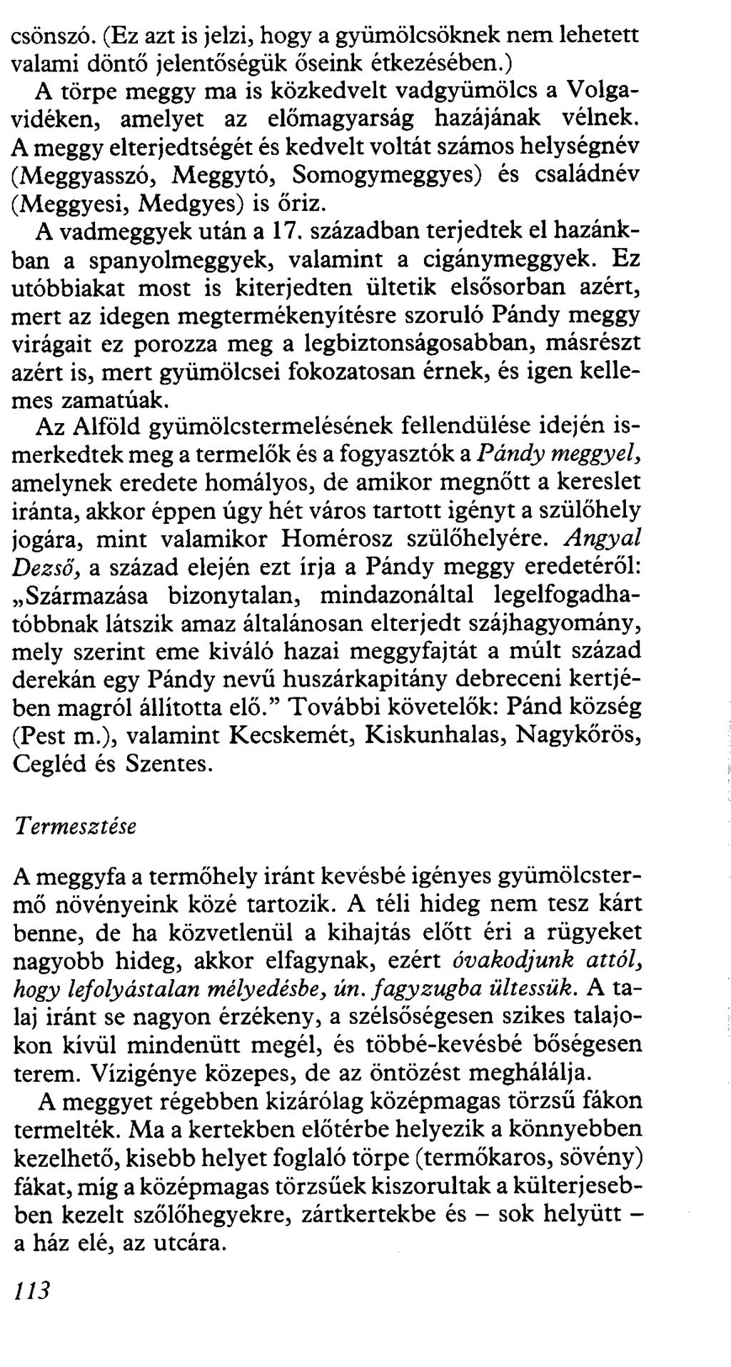 csönszó. (Ez azt is jelzi, hogy a gyümölcsöknek nem lehetett valami döntő jelentőségük őseink étkezésében.