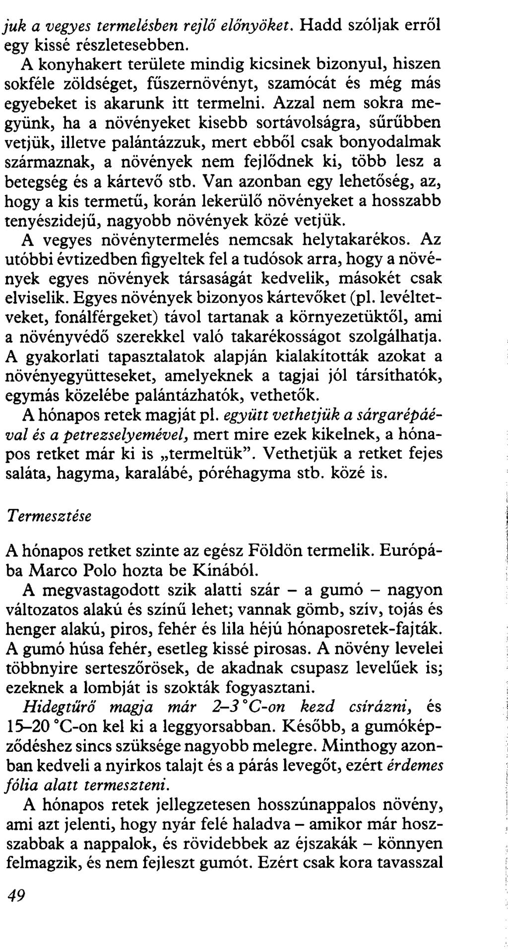 juk a vegyes termelésben rejlő előnyöket. Hadd szóljak erről egy kissé részletesebben.