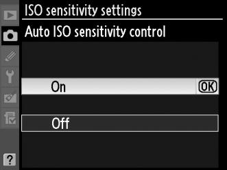 expozíció (az ISO érzékenység megfelelően módosul vaku használata esetén). 1 Válassza az Auto ISO sensitivity control G gomb (ISO érzékenység automatikus szabályozása) lehetőséget.