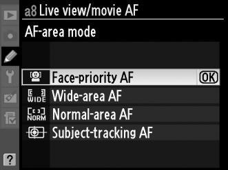 a8: Live View/Movie AF (Élő nézet/ Videó AF) G gomb A Egyéni beállítások menü Válassza ki, hogyan állítson élességet a fényképezőgép, amikor automatikus élességállítás van kiválasztva élő nézetben,