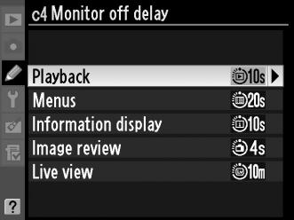 c4: Monitor off Delay (Monitor kikapcsolásának késleltetése) G gomb A Egyéni beállítások menü Kiválaszthatja, mennyi ideig maradjon bekapcsolva a monitor, ha nem hajt végre műveletet visszajátszás