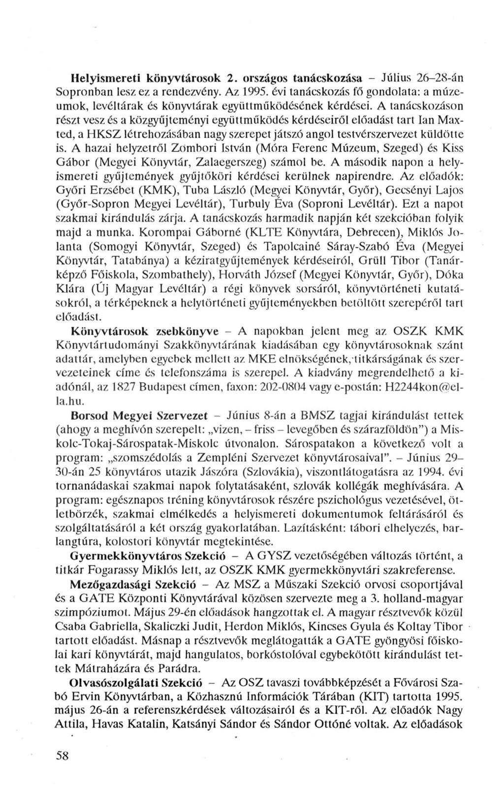 Helyismereti könyvtárosok 2. országos tanácskozása - Július 26-28-án Sopronban lesz ez a rendezvény. Az 1995.