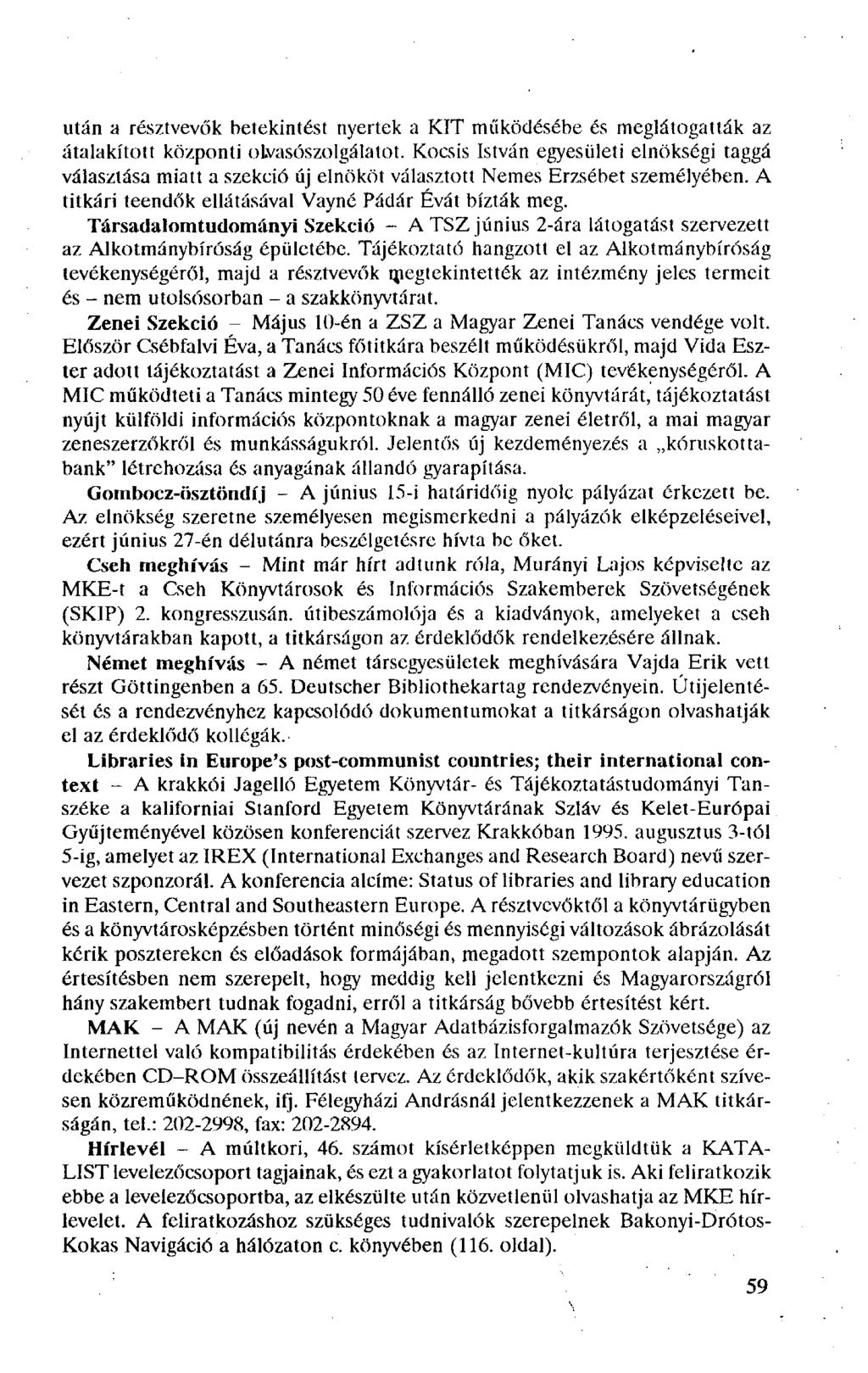 után a résztvevők betekintést nyertek a KIT működésébe és meglátogatták az átalakított központi olvasószolgálatot.