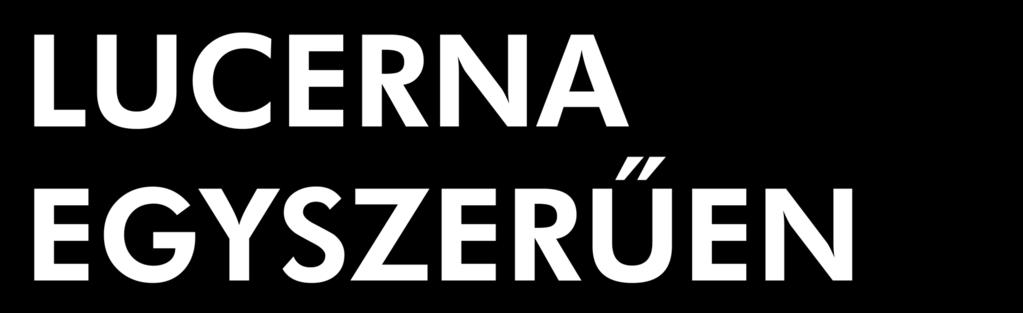 RHIZOBIUM POLIMER BURKOLAT Nagyobb terméshozam Erőteljesebb fejlődés Egyszerűbb felhasználás LUCERNA EGYSZERŰEN Polimer mátrix