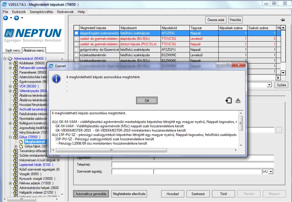 Automatikus generálás Abban az esetben, ha a Neptunban több képzéshez is ugyanaz a fires képzési elem tartozik, akkor a program a meghirdetett képzéshez tartozó képzési elemek és a Neptunban