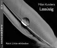 KORÁBBAN MEGJELENT, KAPHATÓ HANGOSKÖNYVEINK MILAN KUNDERA LASSÚSÁG Rátóti Zoltán előadásában / 3 CD REJTŐ JENŐ A LÁTHATATLAN LÉGIÓ Reviczky Gábor előadásában /1 MP3