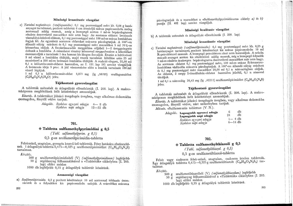 e) Tartalmi meghatározd s ( 5zulfaguanidin) 0, mg pontossággal mért kb 0,04 g ható.
