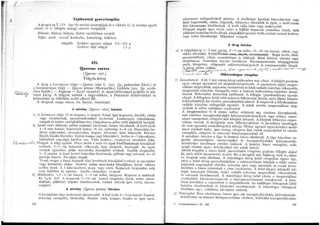 Tájékoztat(í gyorsvizsgálat A drngot az L 74. lap 4) szerint azonosítjuk és e cikkely h) (a növény egyéb részei) és i) (idegen anyag) szerint vizsgáljuk. Eltartás.