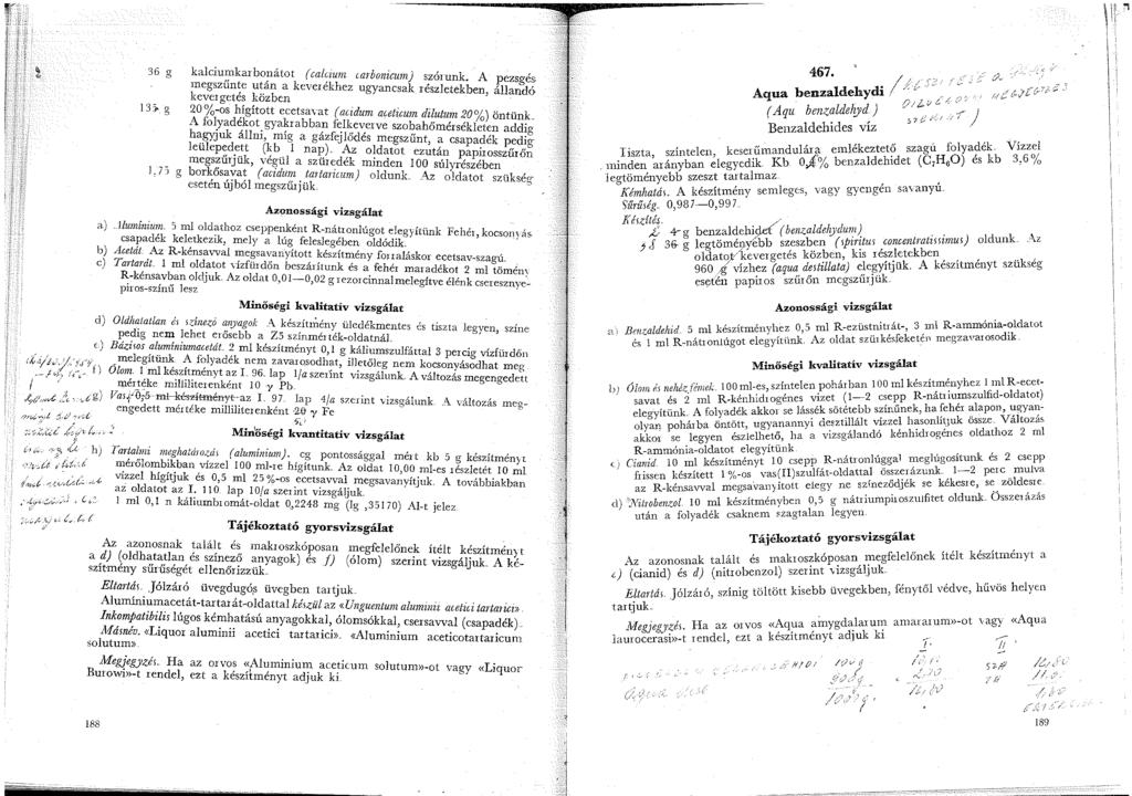 36 g 3'> g, 7 j kalciumkar bonátot (calcium carbonicum) szórunk. A pezsgés.