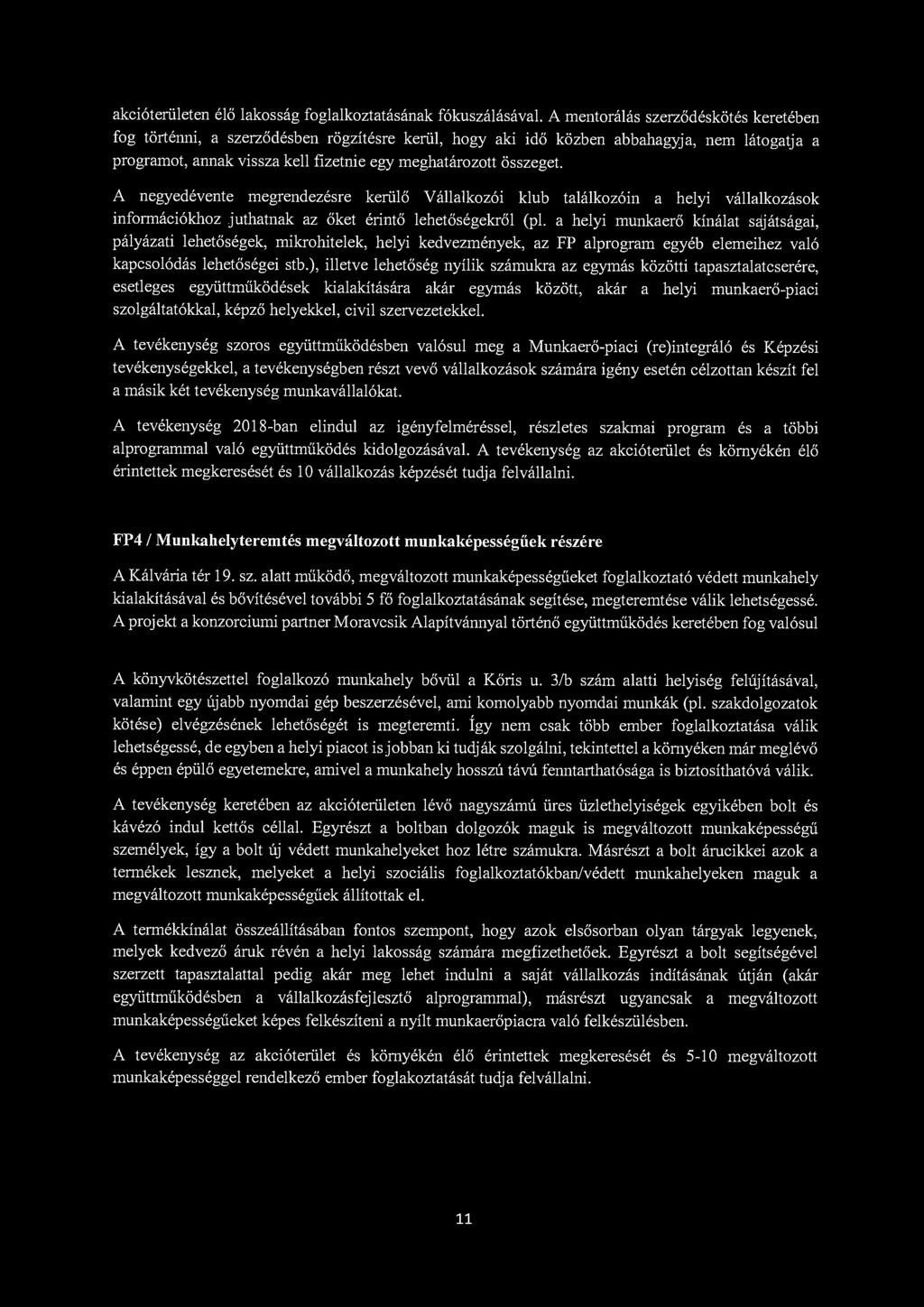 akcióterületen élő lakosság foglalkoztatásának fókuszálásával.
