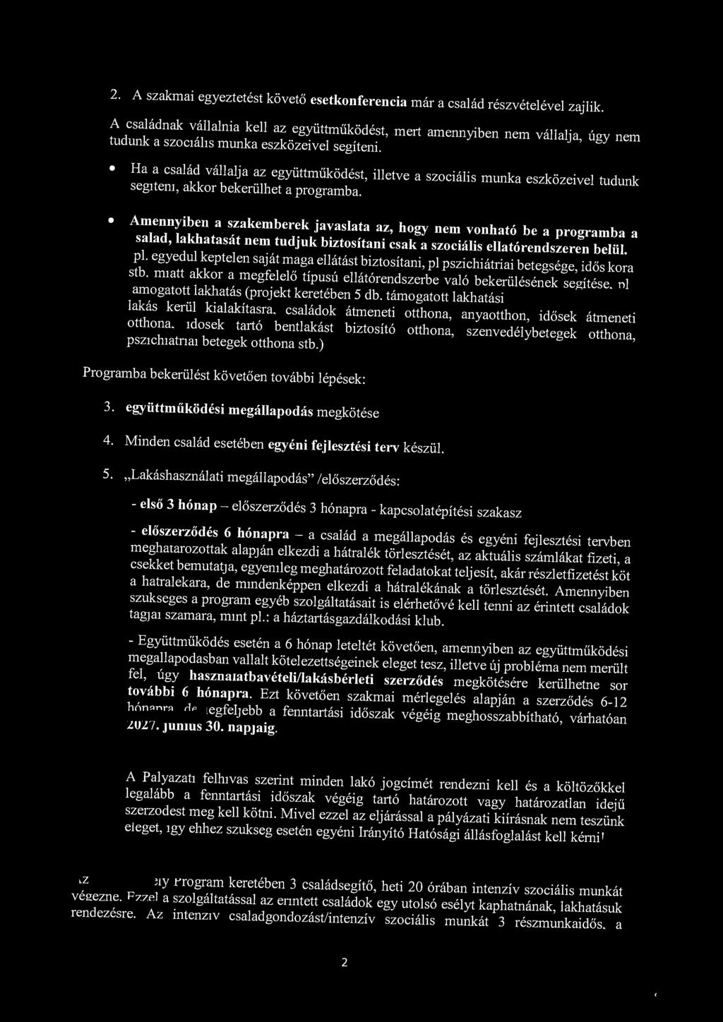 2. A szakmai egyeztetést követő esetkonferencia már a család részvételével zajlik.