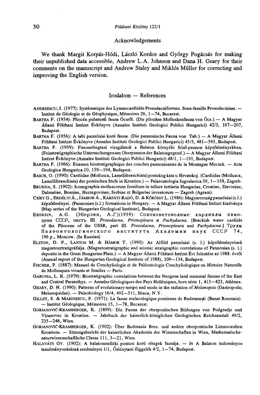 30 Földtani Közlöny 122/1 Acknowledgements We thank Margit Korpás-Hódi, László Kordos and György Pogácsás for making their unpublished data accessible, Andrew L.A. Johnson and Dana H.