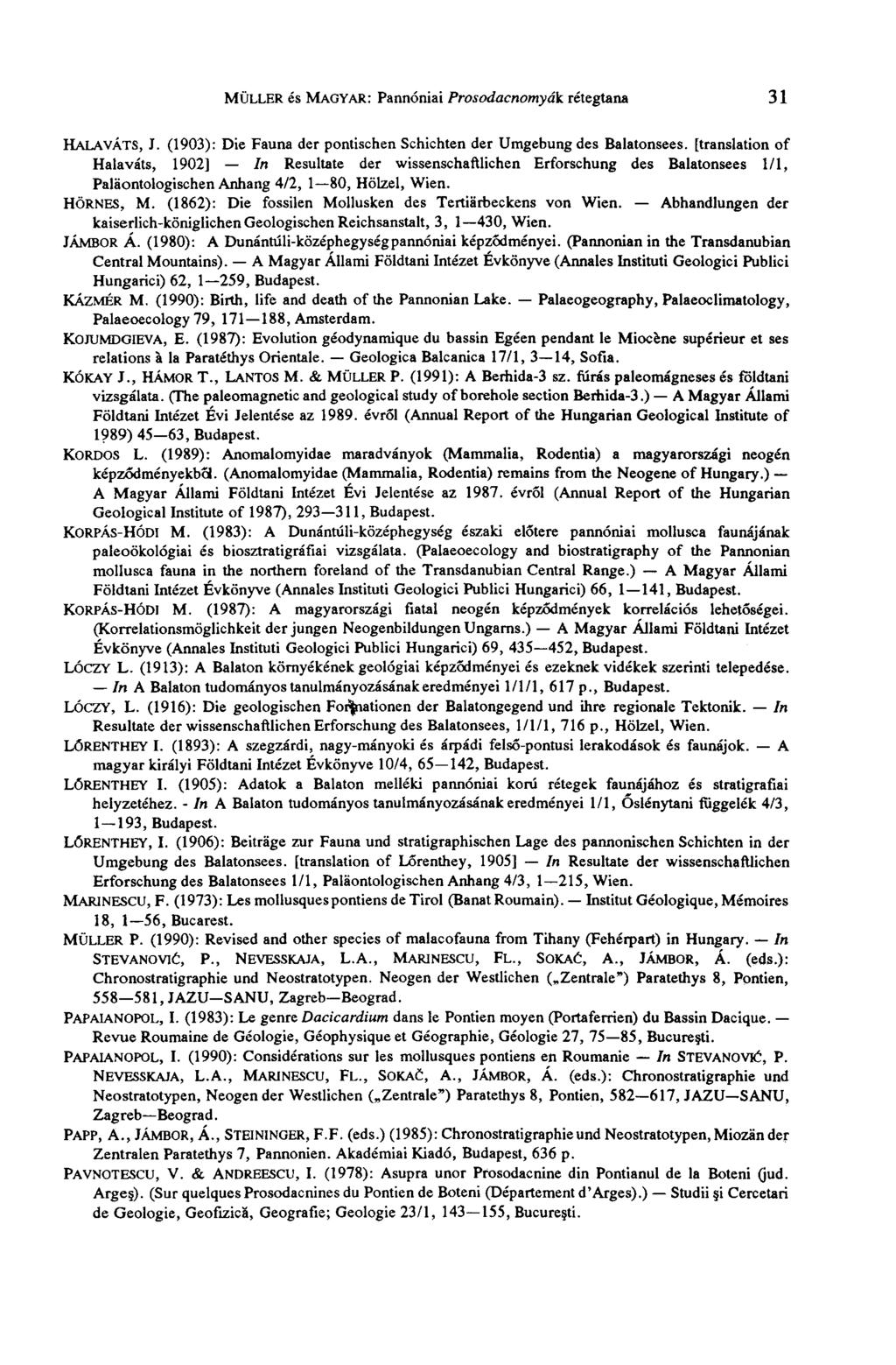 MÜLLER és MAGYAR: Pannóniai ProsodacnomyäX rétegtana 31 HALAVÁTS, J.