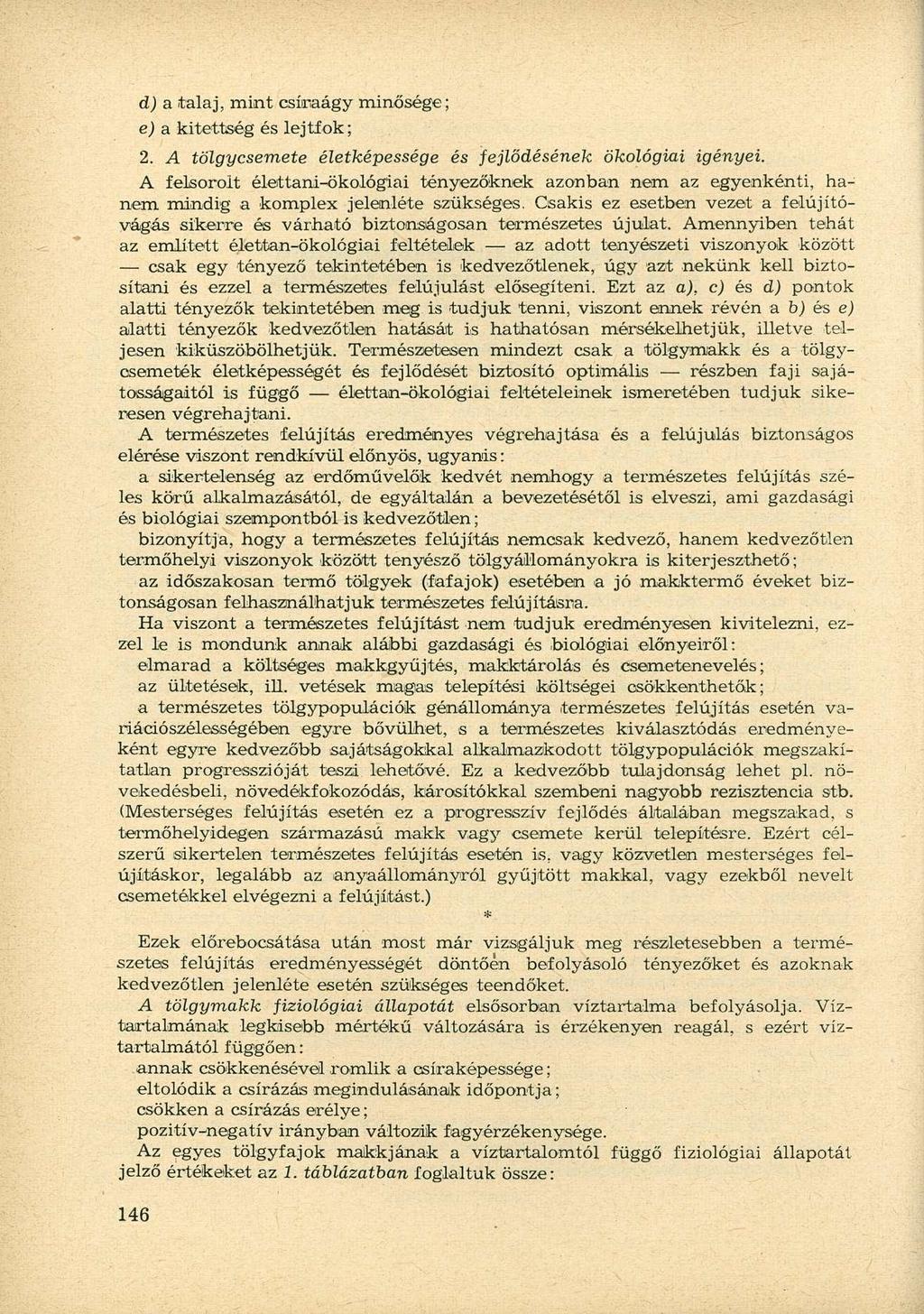 cl) a talaj, mint csíraágy minősége; e) a kitettség és lejtfok; 2. A tölgycsemete életképessége és fejlődésének ökológiai igényei.