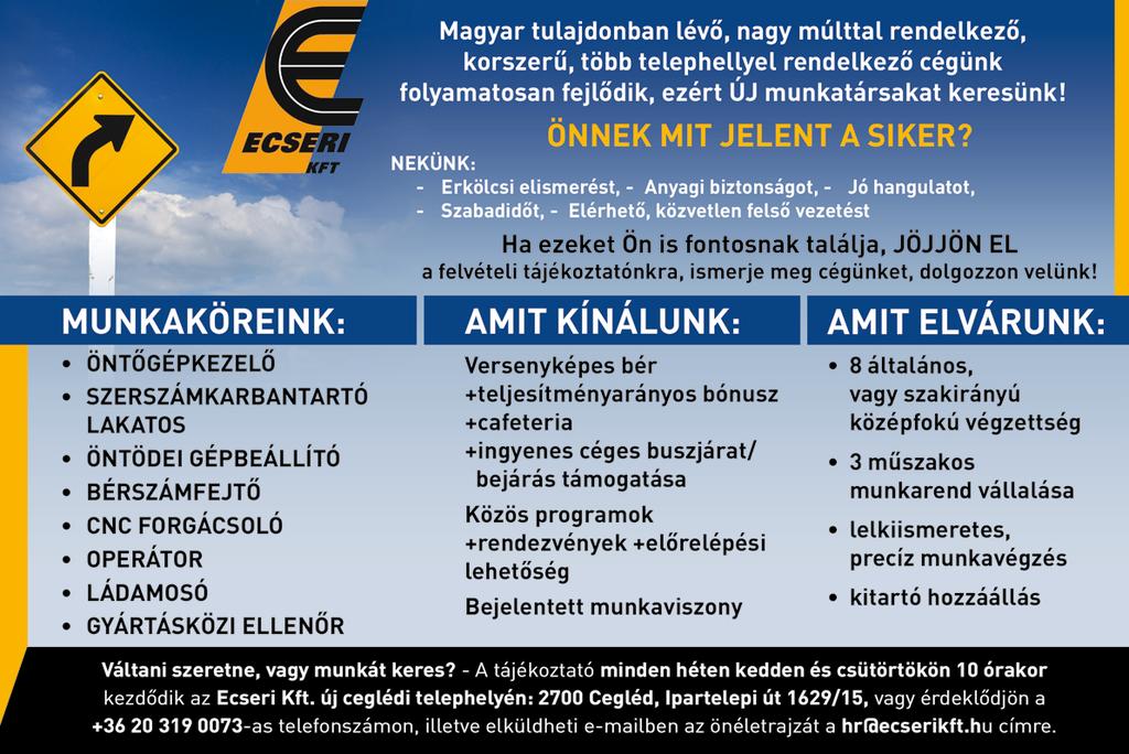 Bejelentett, biztos, HOSSZÚ TÁVÚ munka! DOLGOZÓI JÁRAT: Zagyvarékas, Cegléd, Abony, Ceglédbercel Újszász, Albertirsa Tel.: 06(70)610-1026 (hétköznap 08-16 óráig)
