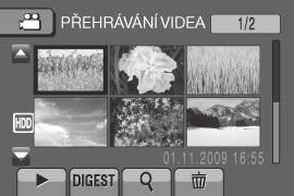 Přehrávání souborů Přehrávání obrazového záznamu Nastavte přepínač režimu na (video). Stisknutím tlačítka PLAY/REC zvolte režim záznamu. Objeví se obrazovka přehledu. Vyberte požadovaný soubor.