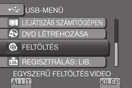 Fájlok feltöltése webhelyekre Feltöltés üzemmód bekapcsolása A felvétel elkészülte után máris feltöltheti a videofájlt videomegosztó webhelyekre (YouTube TM ). Előkészületek: Válassza a módot.