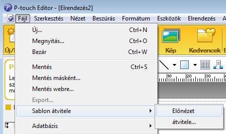 Sablonok átvitele a P-touch Transfer Express használatával (csak Windows ) Sablon átvitele a P-touch Transfer Manager alkalmazásba 10 a A P-touch Editor programban nyissa meg a kívánt sablont.