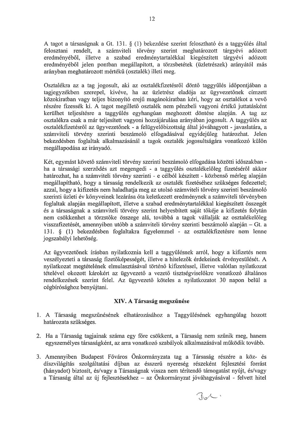 12 A tagot a társaságnak a Gt. 131. (!