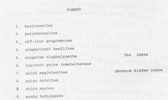 Példa A robotvezérlő program használat utasítása A program betöltése: c:\ robot\ robvez Az ndítást övetően a övetező érdésre ell választ adn: Referenca helyzetben van a ar?