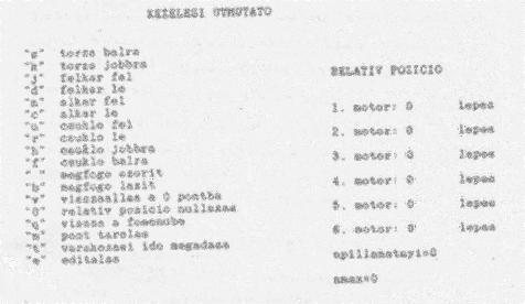6 -os elfordulását jelent); ha bármely motor mozgásránya megváltoz (beleértve a motor elndulását és leállását); ha egy fontosna ítélt pontnál erre ülönutasítást adun az M betű leütésével.