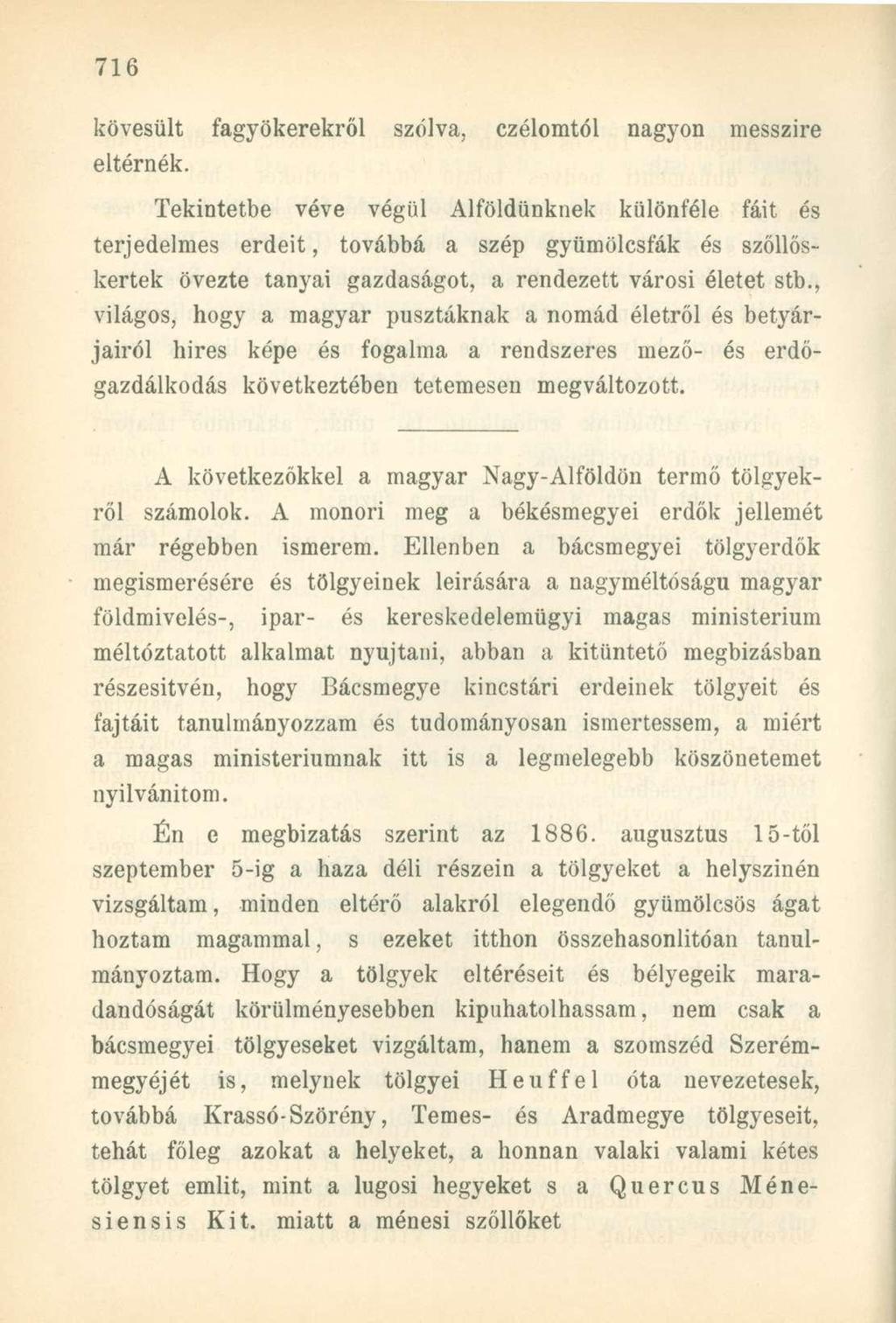 kövesült fagyökerekről szólva, czélomtól nagyon messzire eltérnék.