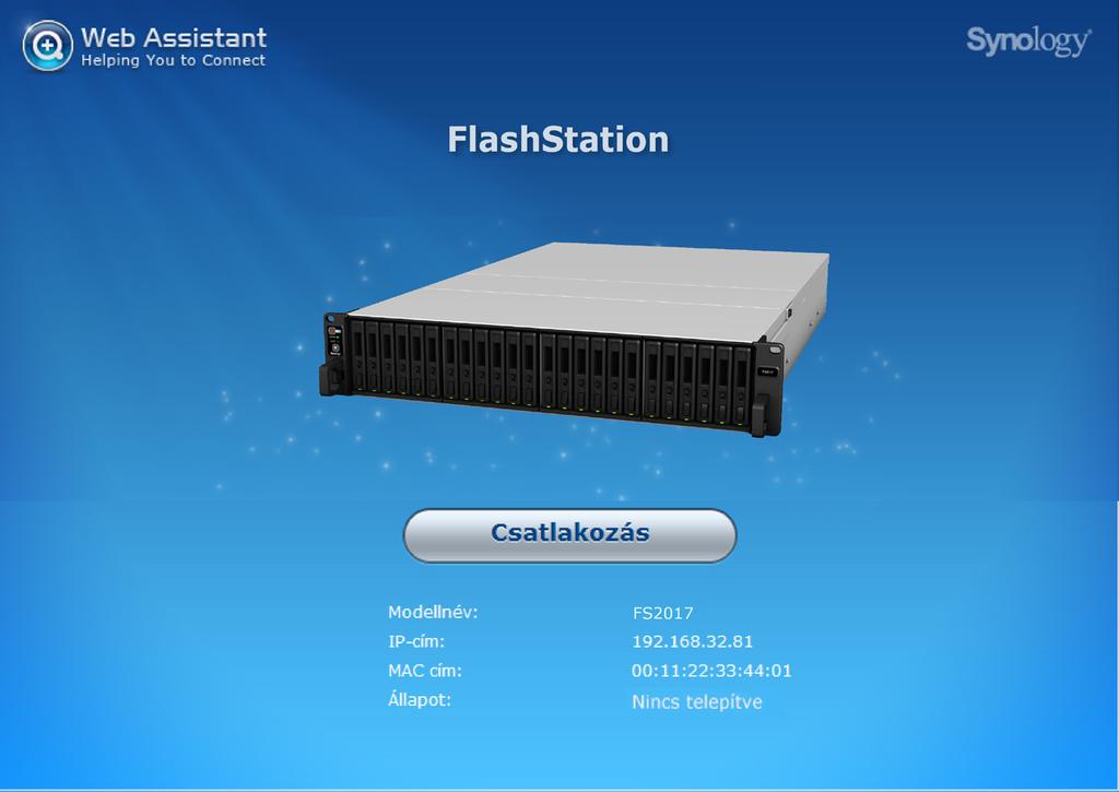 Fejezet A DSM telepítése a FlashStation eszközre 3 A hardvertelepítés befejezését követően telepítse a DiskStation Manager (DSM) rendszert, a Synology böngészőalapú operációs rendszerét a
