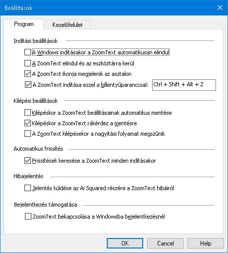 244 Programbeállítások A programbeállítások határozzák meg, hogy a ZoomText hogyan indul és áll le, és itt lehet engedélyezni az automatikus frissítést is. A program beállításainak megváltoztatása 1.
