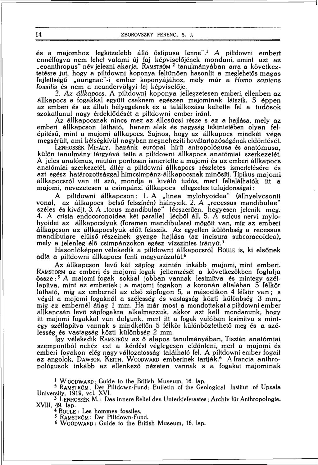 14 ZBOROVSZKY FERENC, S. J. és a majomhoz legközelebb álló őstipusa lenne".