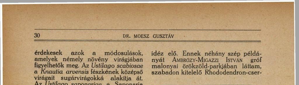 A Tilletia buchloéanától a Buchloë dactylioides porzós virágaiban termős szaporodási szervek jönnek létre.