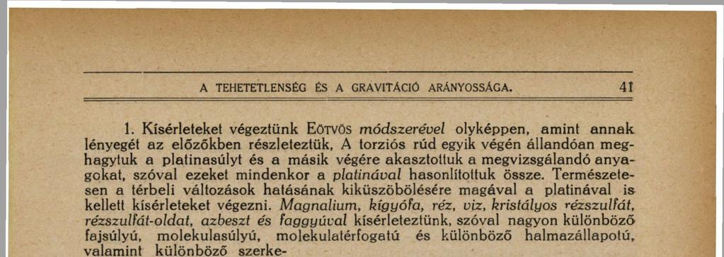 hasonlót állapított meg. Természetesen kísérleti módszerünknél nem szükséges a reakciókat leforrasztott csövekben végezni, hanem azt az eszközön kívül szabadban végezhetjük.