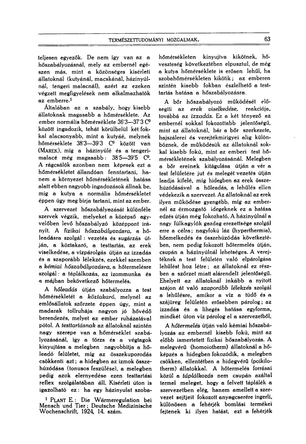 63 TERMÉSZETTUDOMÁNYI MOZGALMAK. teljesen egyezők.
