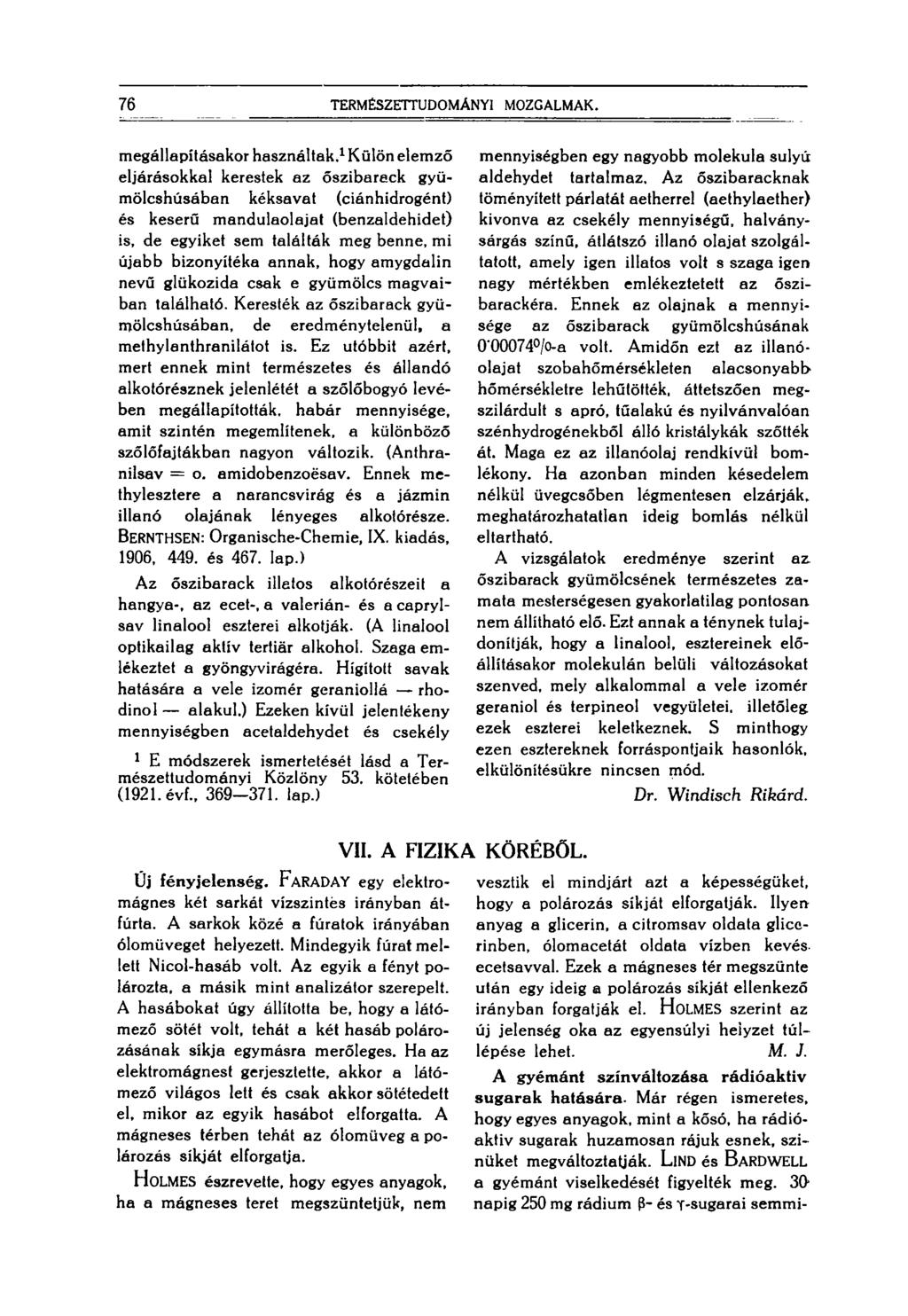 76 TERMÉSZETTUDOMÁNYI MOZGALMAK. megállapításakor használtak.